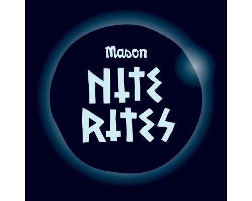 Mason - Nite Rites (Original Mix)