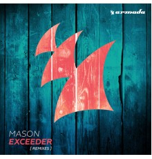 Mason - Exceeder (Remixes)