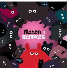 Mason - Mason Remixed