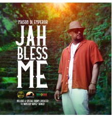 Mason Di Emperor - Jah Bless Me