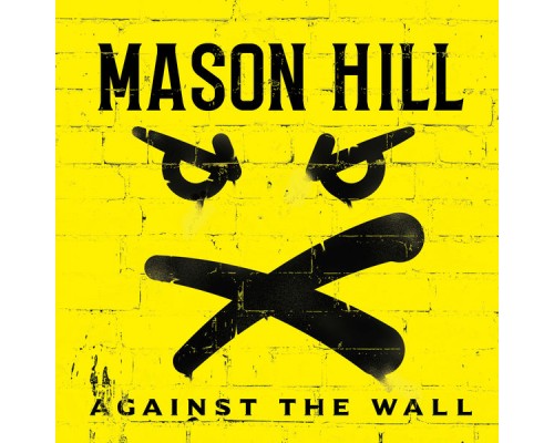 Mason Hill - Against the Wall