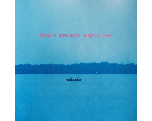 Mason Jennings - Simple Life