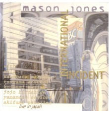 Mason Jones - International Incident