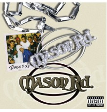 Mason Rd. - Down 4 Life