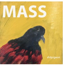 Mass - shitpigeon