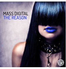 Mass Digital - The Reason