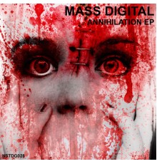 Mass Digital - Annihilation EP