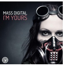 Mass Digital - I'm Yours