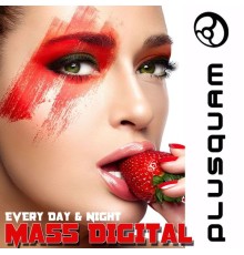 Mass Digital - Every Day & Night