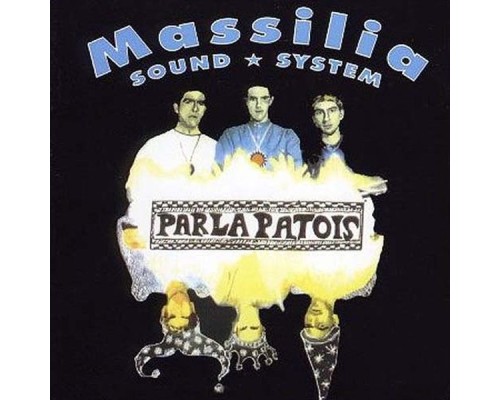 Massilia Sound System - Parla Patois