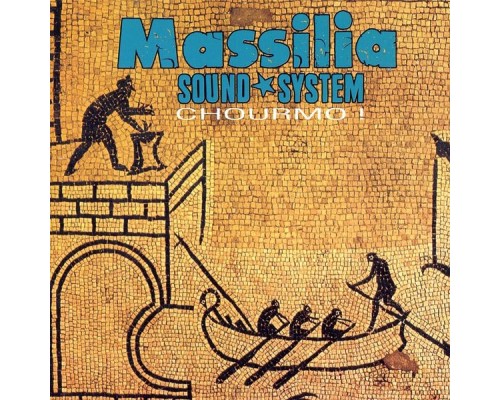 Massilia Sound System - Chourmo!