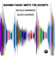 Massimo Faraò, Nicola Barbon & Aldo Zunino - Massimo Faraò Meets the Bassists