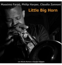 Massimo Faraò, Philip Harper & Claudia Zannoni with Davide Palladin & Nicola Barbon - Little Big Horn