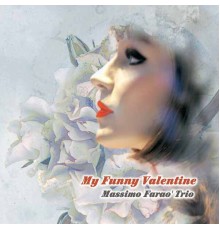 Massimo Farao' Trio - My Funny Valentine