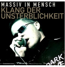 Massiv In Mensch - Klang Der Unsterblichkeit
