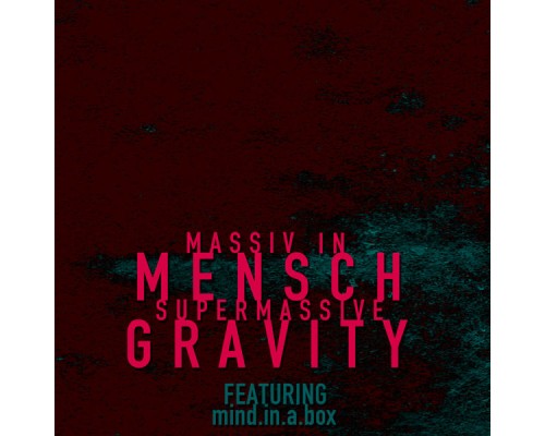 Massiv In Mensch - Supermassive Gravity