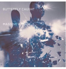 Massive Attack - Butterfly Caught