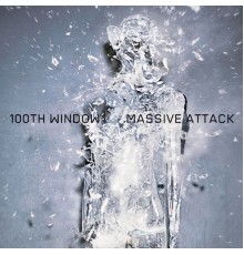 Massive Attack - 100th Window