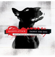 Massive Attack - Danny The Dog - OST