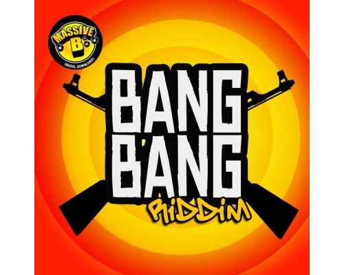 Massive B - Massive B Presents: Bang Bang Riddim