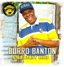 Massive B, Burro Banton - Massive B Presents: Burro Banton Greatest Hits