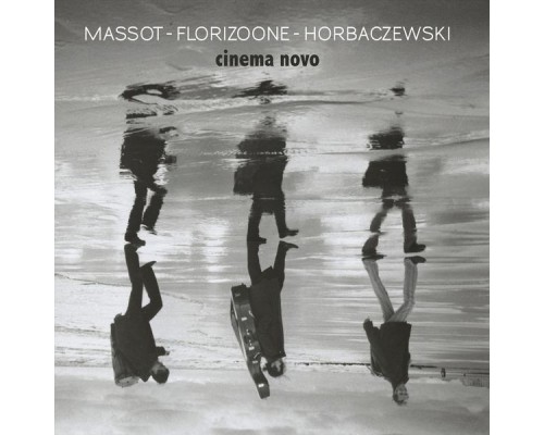 Massot / Florizoone / Horbaczewski - Cinema novo Massot / Florizoone / Horbaczewski - Cinema novo