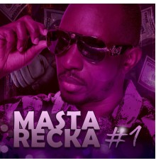 Masta Recka - #1