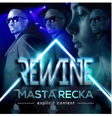 Masta Recka - Rewine