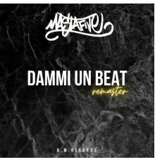 Mastafive - Dammi Un Beat (Remaster)