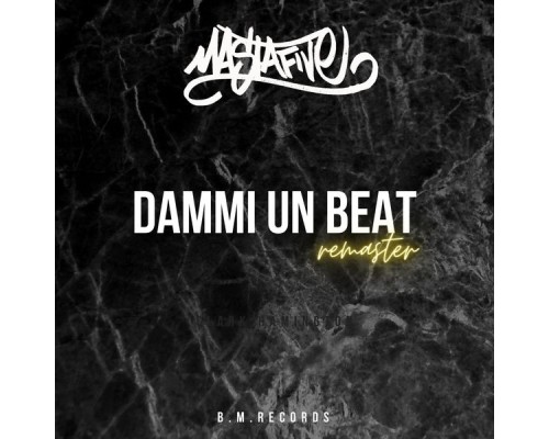 Mastafive - Dammi Un Beat (Remaster)