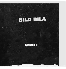 Master D - Bila Bila