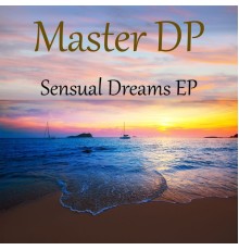 Master DP - Sensual Dreams EP