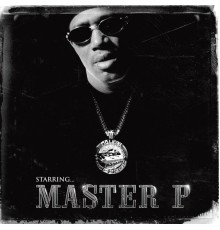 Master P - Starring Master P