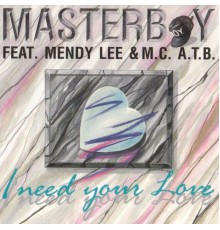 Masterboy - I need your Love