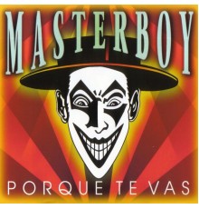 Masterboy - Porque te vas