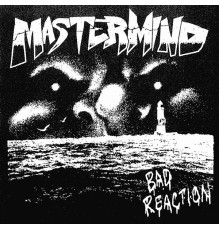 Mastermind - Bad Reaction