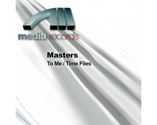 Masters - To Me / Time Flies