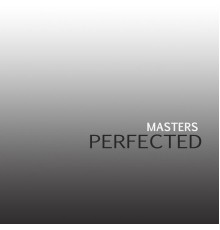 Masters - Perfected