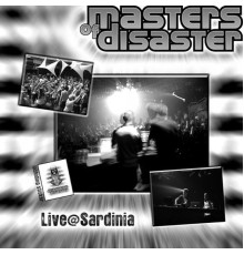 Masters of Disaster - Live@Sardinia