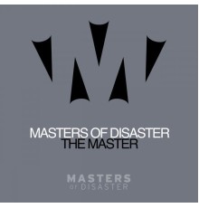 Masters of Disaster - The Master