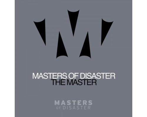 Masters of Disaster - The Master