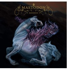 Mastodon - Remission (Reissue)