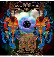 Mastodon - Crack the Skye