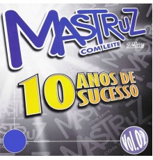 Mastruz Com Leite - 10 Anos de Sucesso, Vol. 02