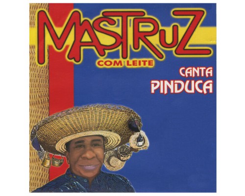 Mastruz Com Leite - Canta Pinduca