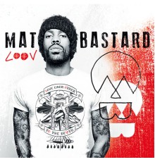 Mat Bastard - LOOV