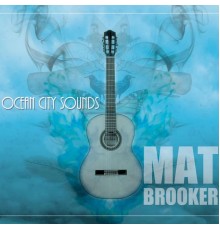 Mat Brooker - Ocean City Sounds