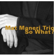 Mat Maneri Trio - So What?