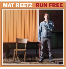 Mat Reetz - Run Free