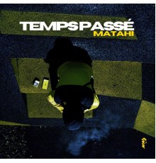 Matahi - Temps passé